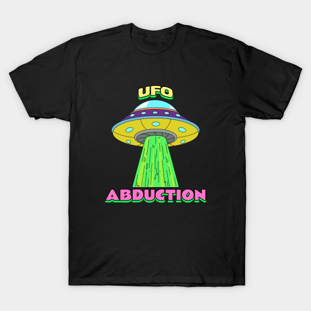 Ufo Abduction T-Shirt by Dream the Biggest